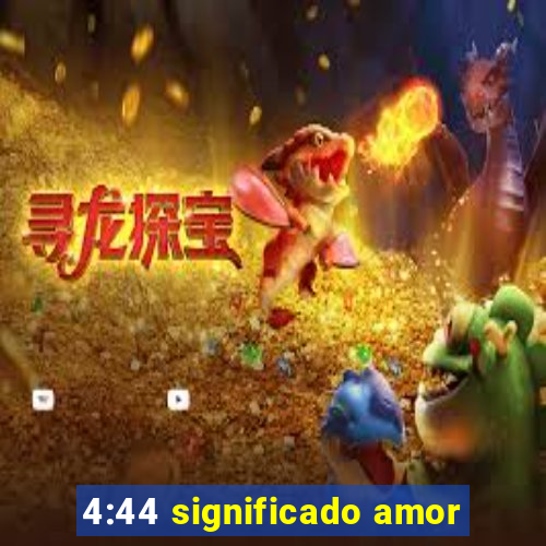 4:44 significado amor